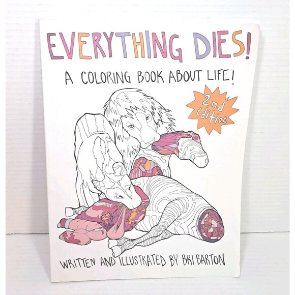 Everything Dies! A Coloring Book About Life! Adult Activity Unique Rare READ - Picture 1 of 4